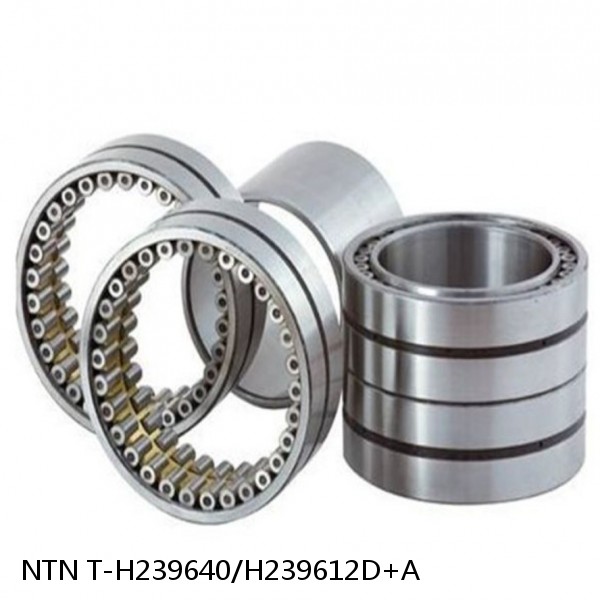 T-H239640/H239612D+A NTN Cylindrical Roller Bearing